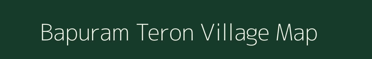 Bapuram Teron village map in Assam