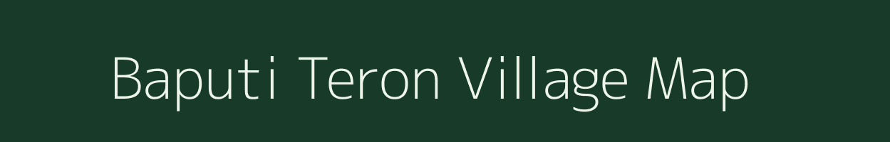 Baputi Teron village map in Assam