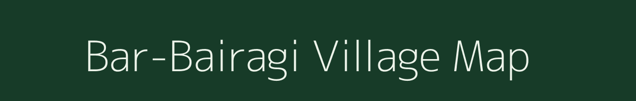 Bar-Bairagi village map in Assam