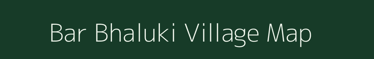 Bar Bhaluki village map in Assam