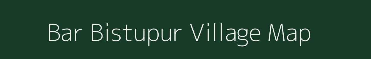 Bar Bistupur village map in Assam