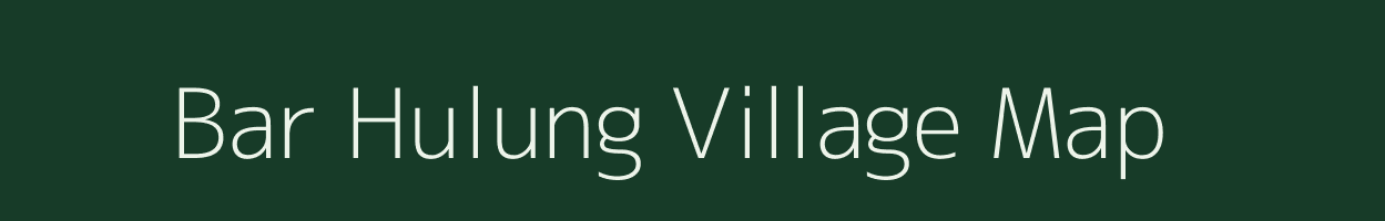 Bar Hulung village map in Assam