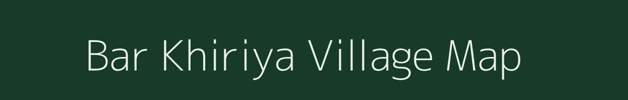 Bar Khiriya village map in Madhya Pradesh