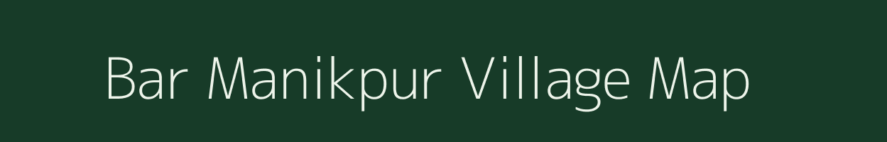 Bar Manikpur village map in Assam