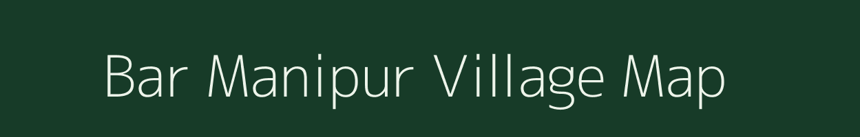 Bar Manipur village map in Assam