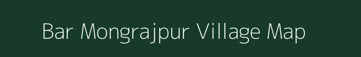 Bar Mongrajpur village map in West Bengal