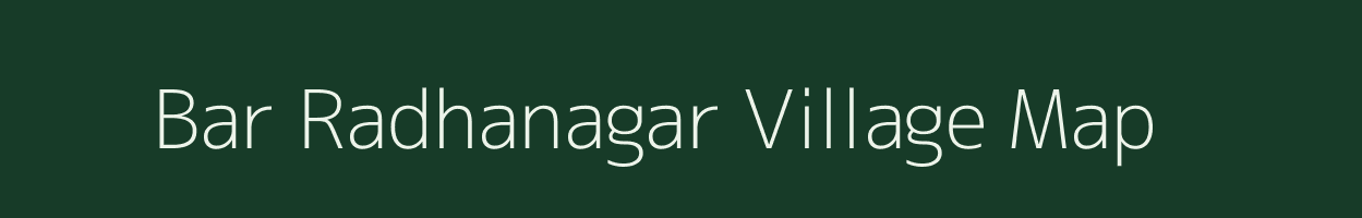 Bar Radhanagar village map in West Bengal