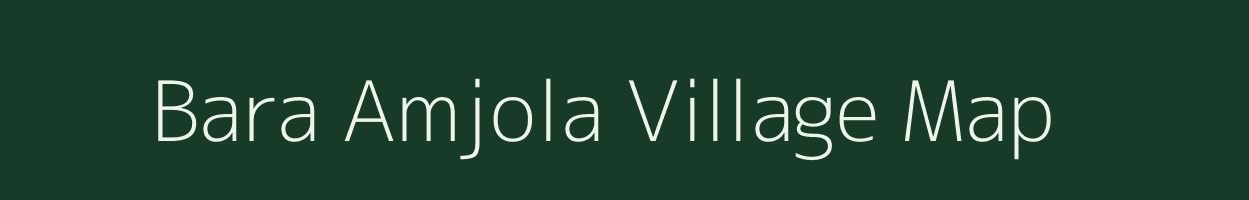 Bara Amjola village map in Jharkhand
