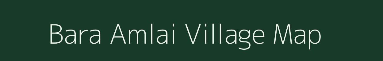 Bara Amlai village map in West Bengal