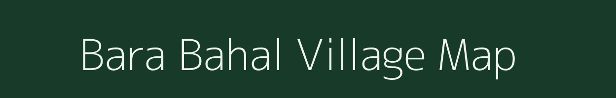 Bara Bahal village map in Jharkhand