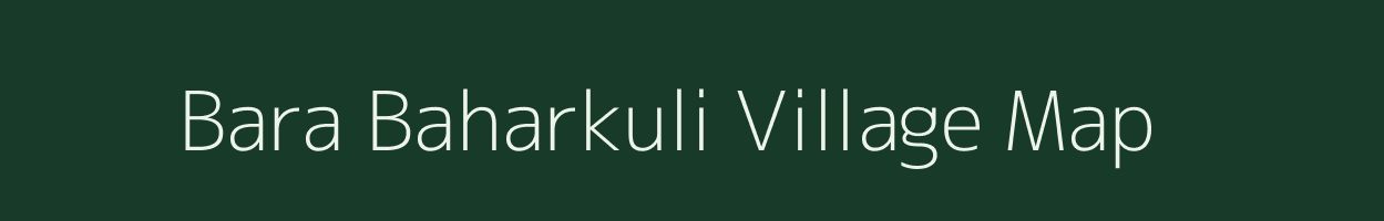 Bara Baharkuli village map in West Bengal