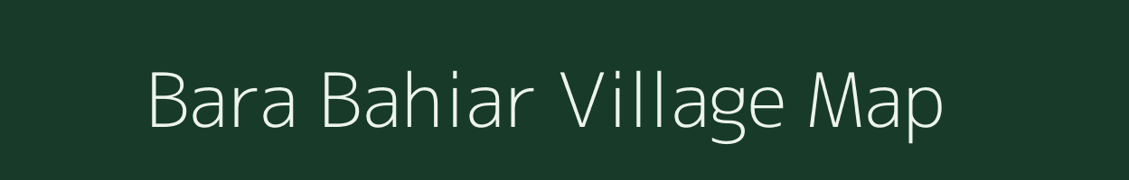 Bara Bahiar village map in Jharkhand