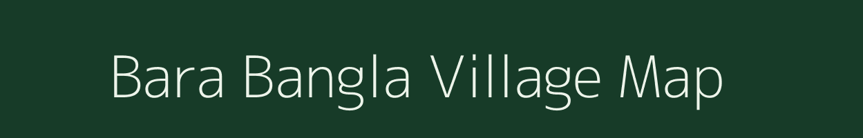 Bara Bangla village map in West Bengal