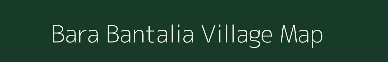 Bara Bantalia village map in West Bengal