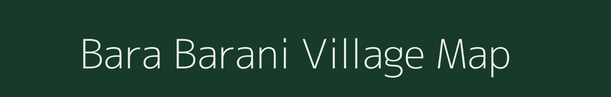 Bara Barani village map in West Bengal