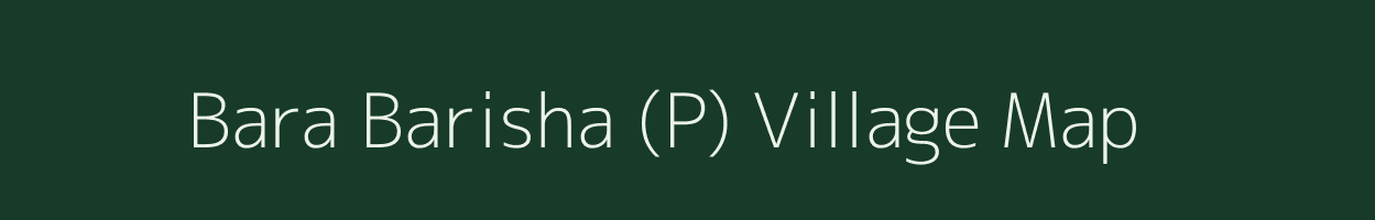 Bara Barisha (P) village map in West Bengal