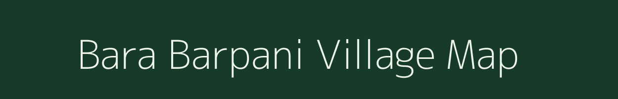 Bara Barpani village map in Jharkhand