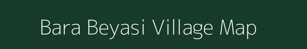 Bara Beyasi village map in Jharkhand