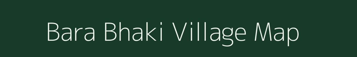 Bara Bhaki village map in Jharkhand