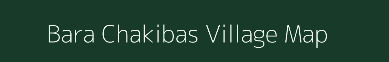 Bara Chakibas village map in West Bengal