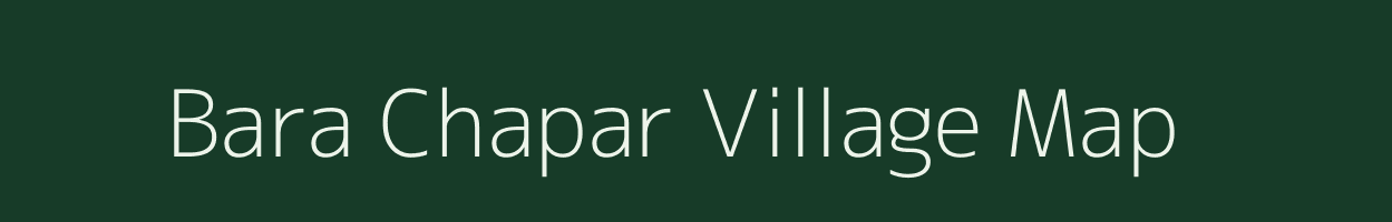 Bara Chapar village map in Jharkhand