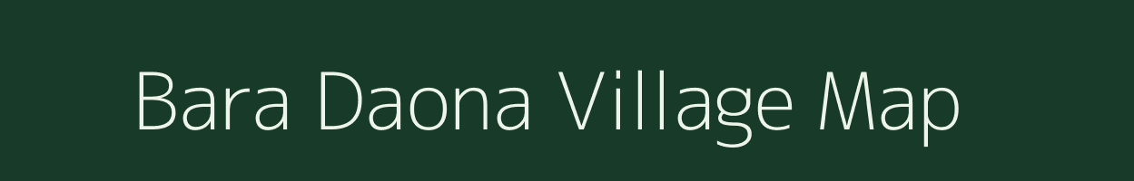 Bara Daona village map in Jharkhand