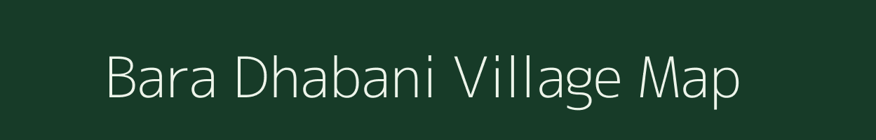 Bara Dhabani village map in West Bengal