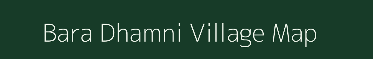 Bara Dhamni village map in Jharkhand