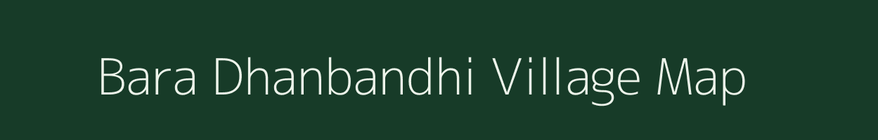 Bara Dhanbandhi village map in Jharkhand