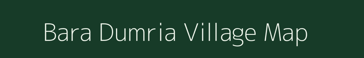 Bara Dumria village map in Jharkhand