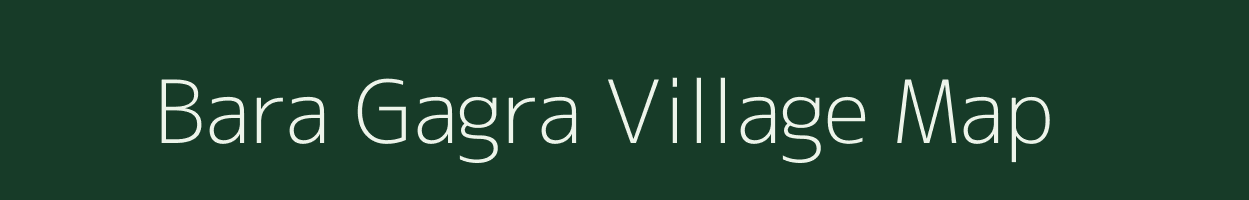 Bara Gagra village map in Jharkhand