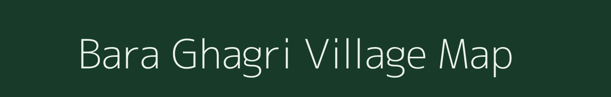 Bara Ghagri village map in Jharkhand