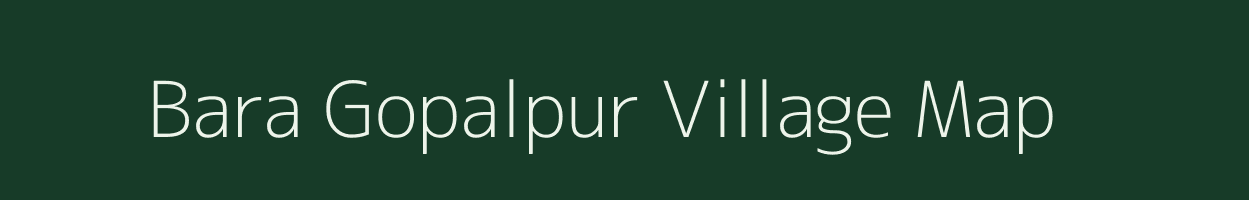 Bara Gopalpur village map in West Bengal