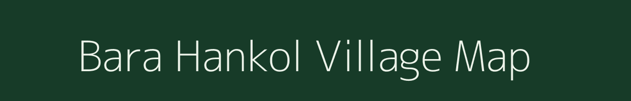 Bara Hankol village map in West Bengal