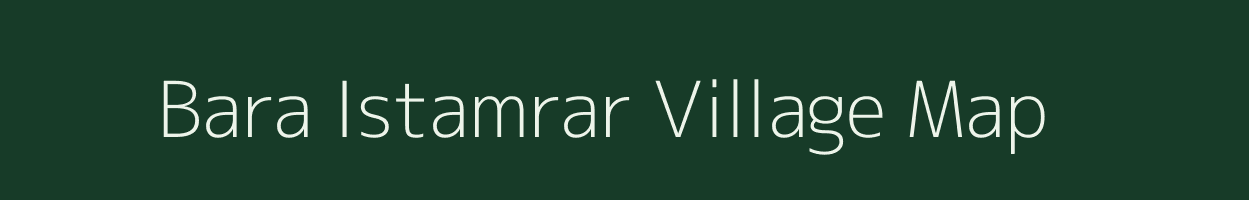 Bara Istamrar village map in Bihar