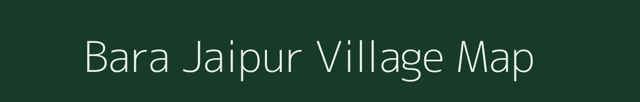 Bara Jaipur village map in Bihar