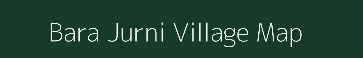 Bara Jurni village map in Jharkhand