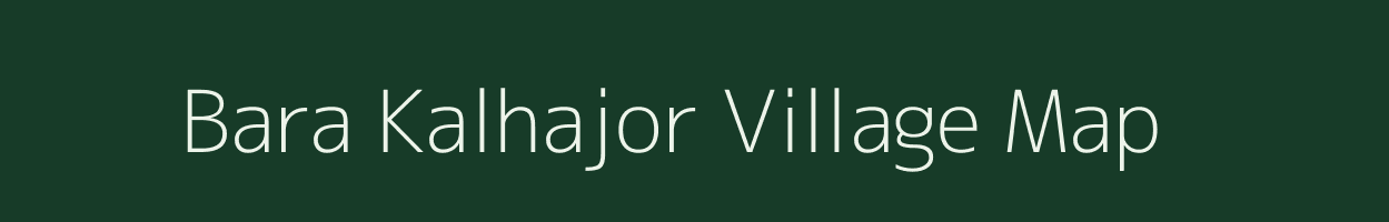 Bara Kalhajor village map in Jharkhand