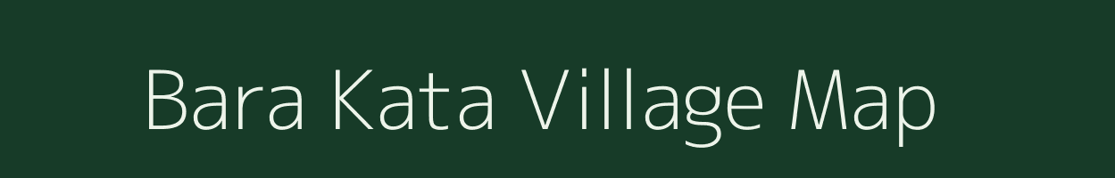 Bara Kata village map in Jharkhand