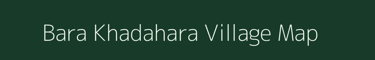 Bara Khadahara village map in Jharkhand