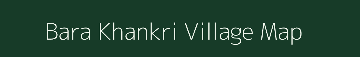 Bara Khankri village map in West Bengal