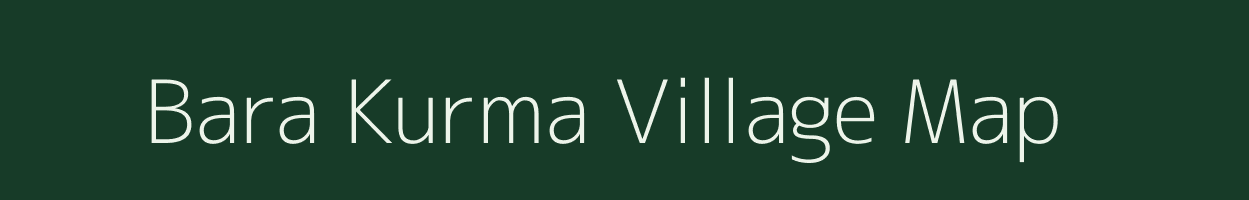 Bara Kurma village map in Jharkhand