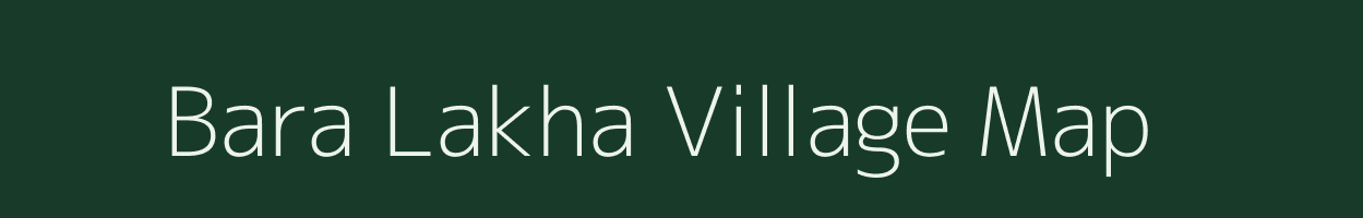 Bara Lakha village map in Jharkhand