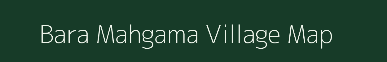 Bara Mahgama village map in Jharkhand