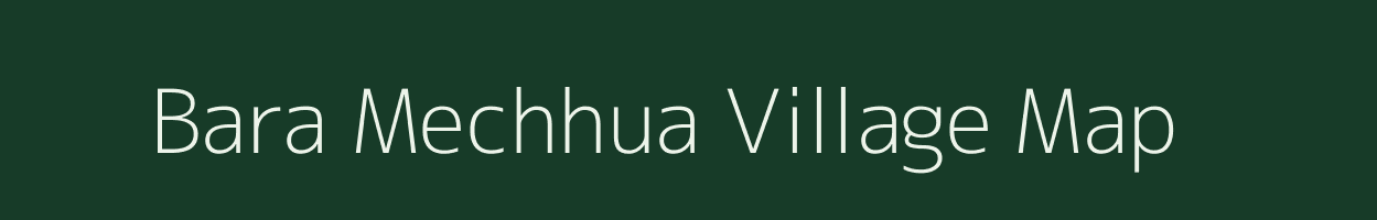 Bara Mechhua village map in West Bengal