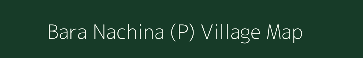 Bara Nachina (P) village map in West Bengal