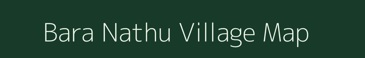 Bara Nathu village map in Bihar