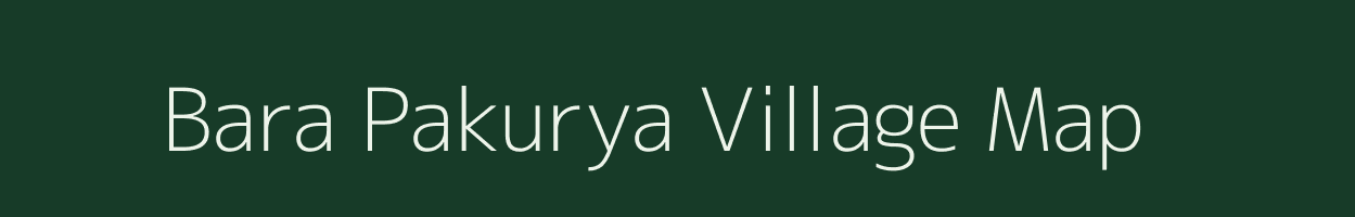 Bara Pakurya village map in West Bengal