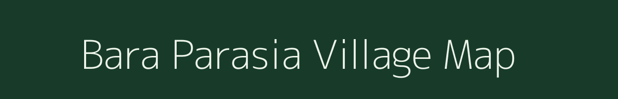 Bara Parasia village map in West Bengal