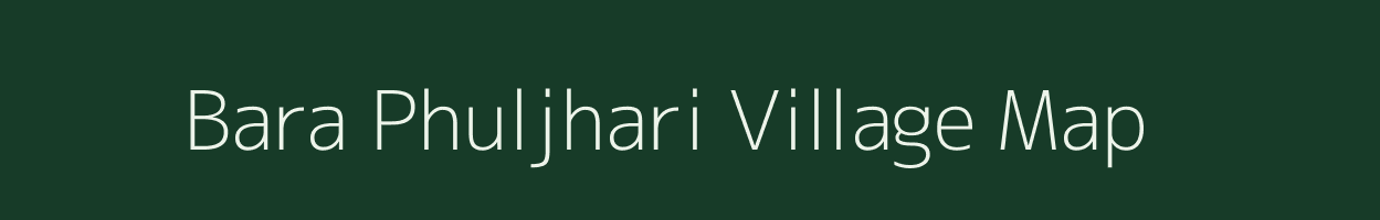 Bara Phuljhari village map in Jharkhand